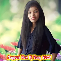 Nagpuri New Dj Song 2023